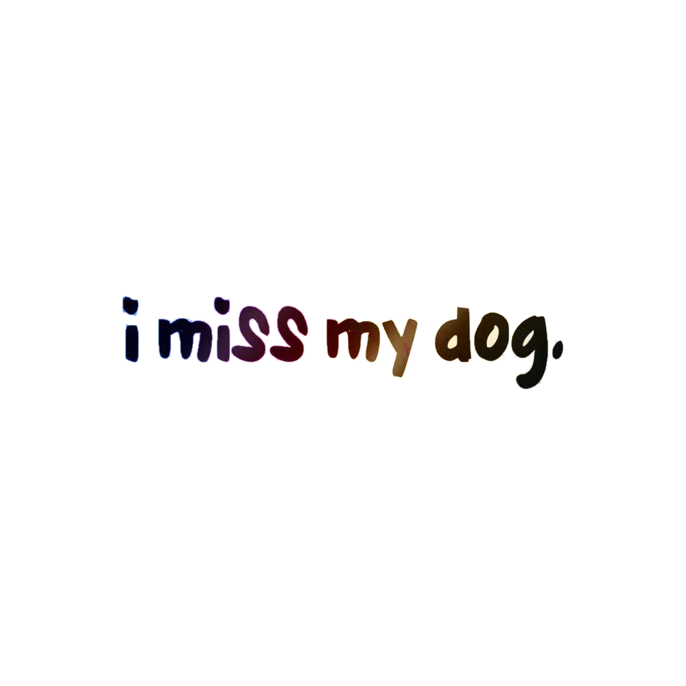 I Miss My Dog Holographic Sticker